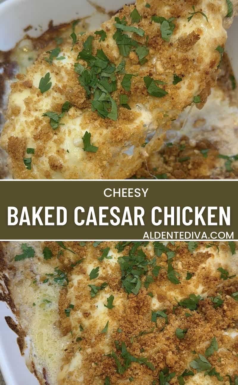 CHEESY BAKED CAESAR CHICKEN - Al Dente Diva